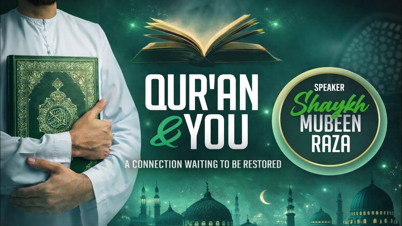 Quran & You | Shaykh Mubeen Raza