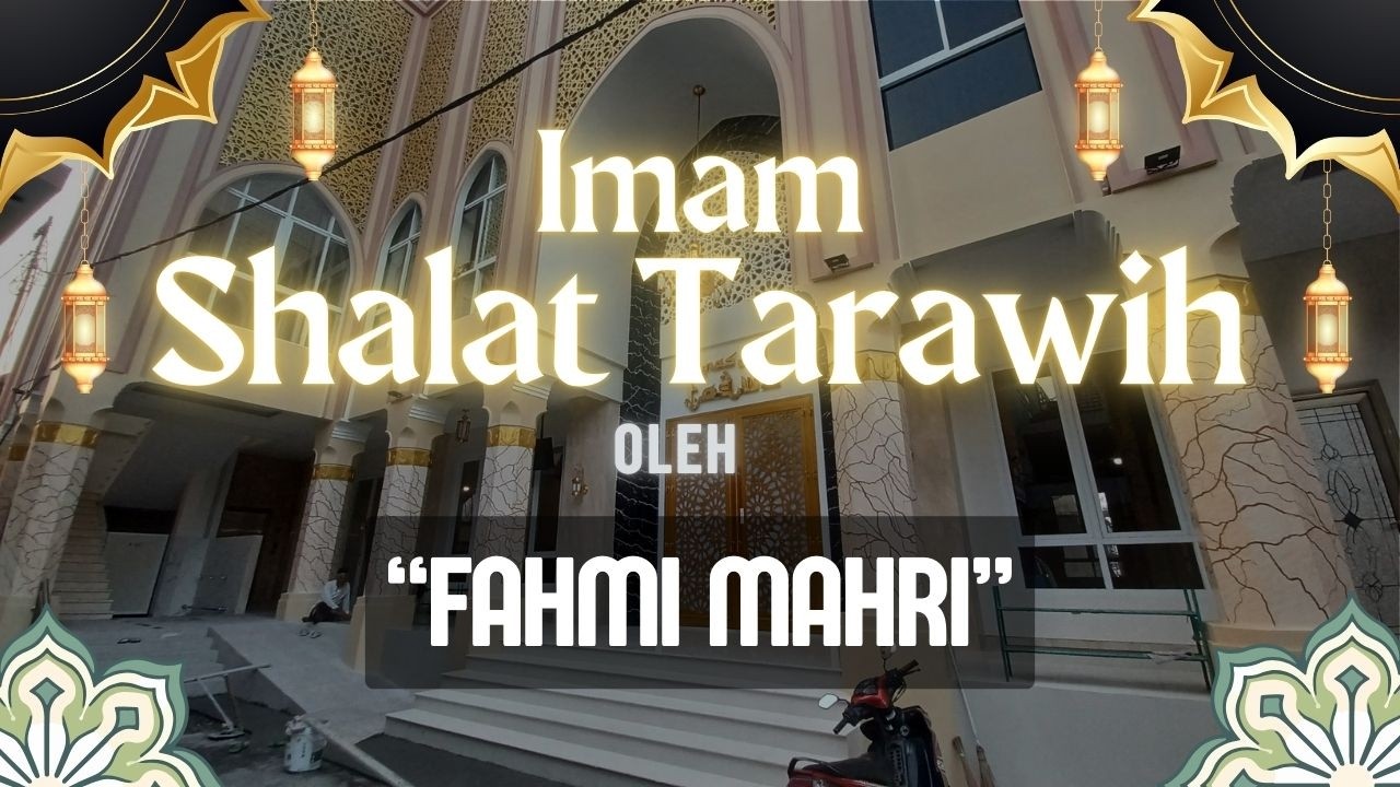 SHALAT TARAWIH | FAHMI MAHRI | 26 RAMADHAN 1447 / 15 MARET 2026