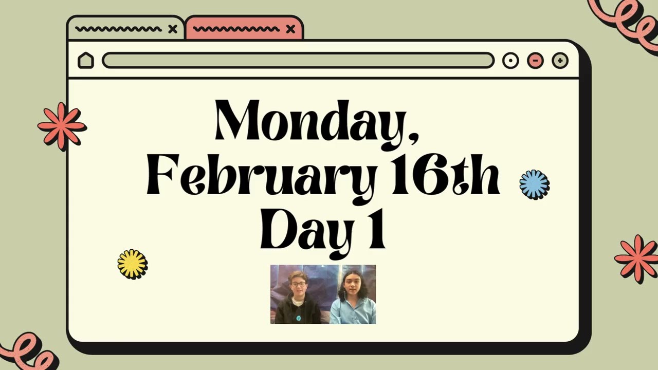Monday,  February 16th -  Day 1