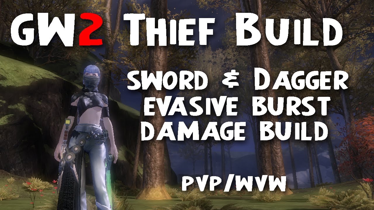 Guild Wars 2 Build: Evasive Burst Thief - Sword & Dagger - PvP / WvW