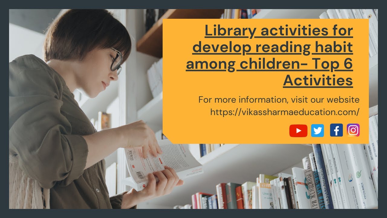 Library activities for develop reading habit among children- Top 6 Activities