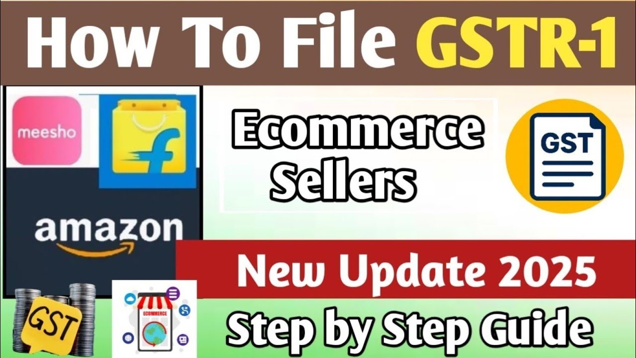 How to File GSTR-1 for Amazon, Flipkart & Meesho Sellers (2025) | Full GST Return Filing 