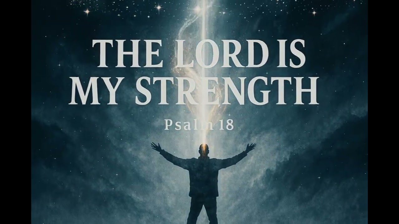 The Lord Is My Strength