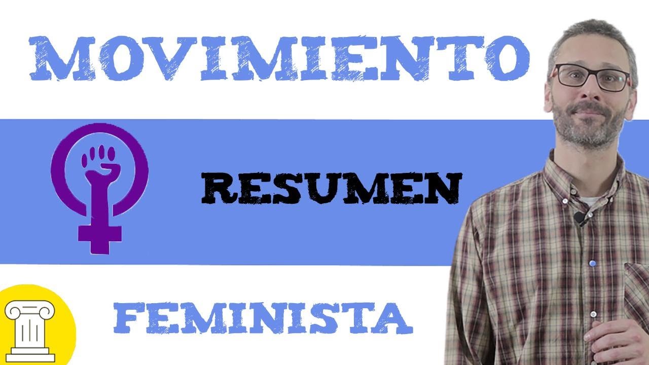 El movimiento feminista: origen 🚺El feminismo, resumen.