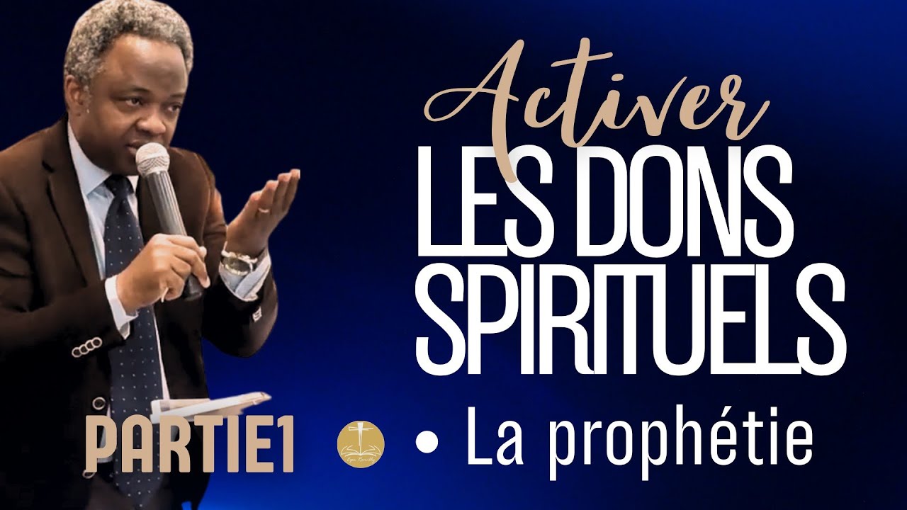 Active tes dons PT1 - La prophétie - CULTE DONS DE SERVICE - Pasteur Alain KABESA