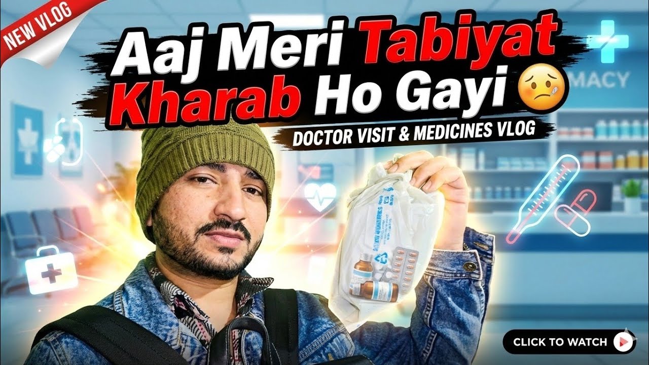 Aaj Meri Tabiyat Kharab Ho Gayi 😔