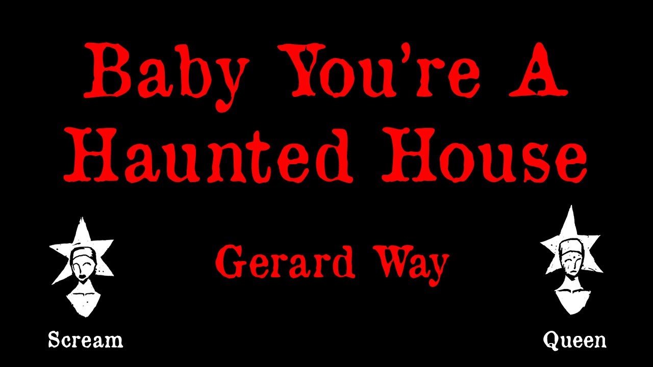 Gerard Way - Baby You're A Haunted House - Karaoke