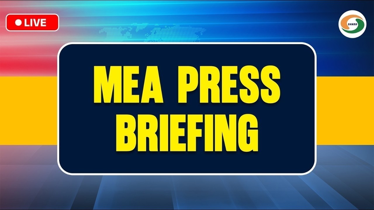 LIVE: MEA Press Briefing | Key Updates on India&rsquo;s Foreign Policy