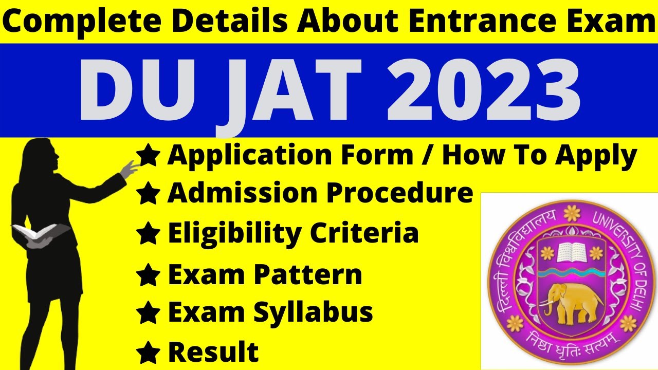 DU JAT 2023 Full Detail: Notification, Date, Application, Syllabus, Pattern, Eligibility, Admit Card