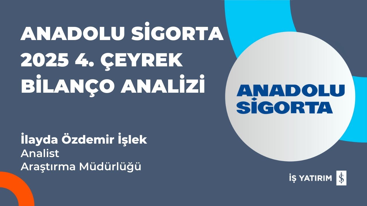 #ANSGR ANADOLU SİGORTA 2025 4. &Ccedil;EYREK BİLAN&Ccedil;O ANALİZİ - İLAYDA &Ouml;ZDEMİR İŞLEK