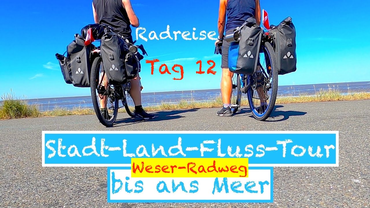 Stadt Land Fluss Tour Tag 12 | WESERRADWEG