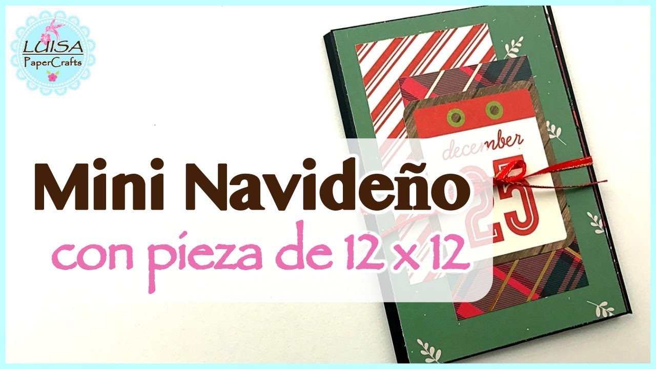 Mini Álbum Navideño con una pieza de 12 x 12 | Ft. La Crugu de Vale | Luisa PaperCrafts