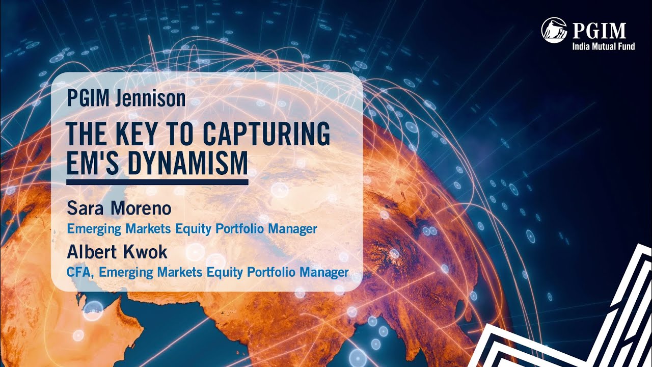 PGIM Jennison - The Key to Capturing EM's Dynamism | PGIM India Mutual Fund