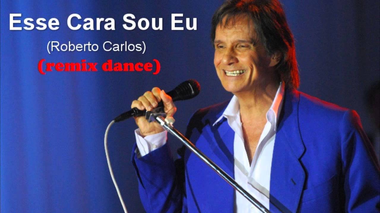 ROBERTO CARLOS  - ESSE CARA SOU EU  - ( REMIX  DANCE )