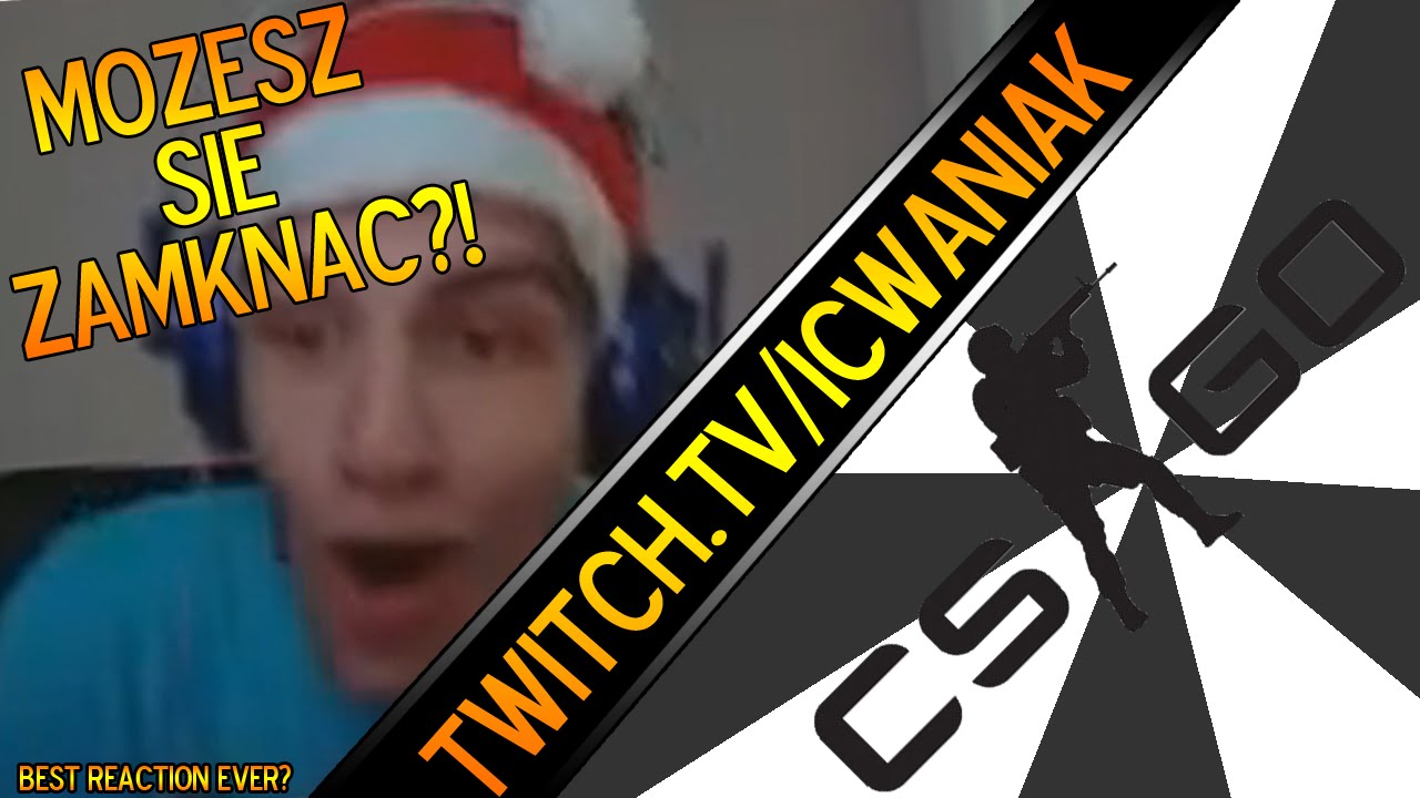 CWANE CSGO - MOŻESZ SIĘ ZAMKNĄĆ!? [BEST POLISH REACTION EVER?]