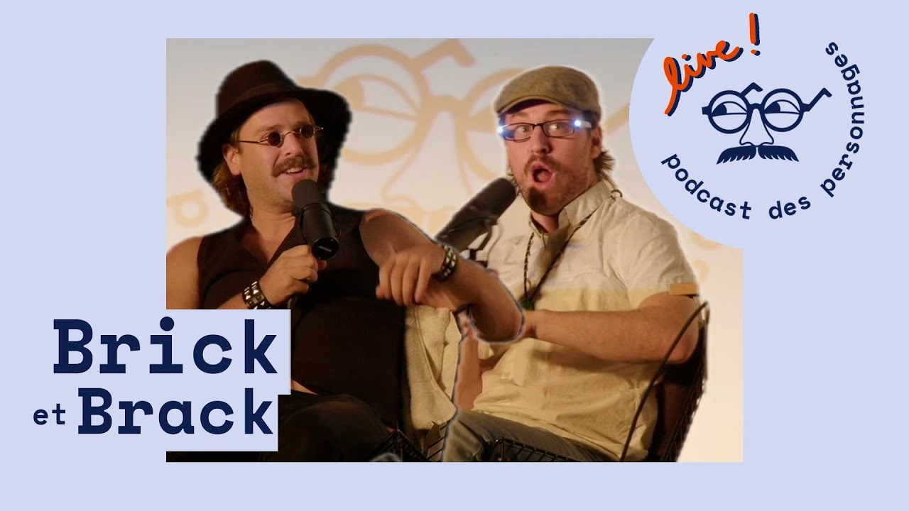 Le podcast des personnages #80 (Live) - Didier et Daddy (Brick et Brack)