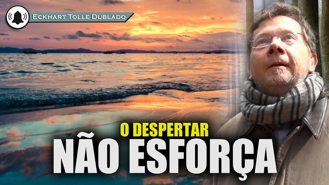 O despertar acontece sem esforço pessoal