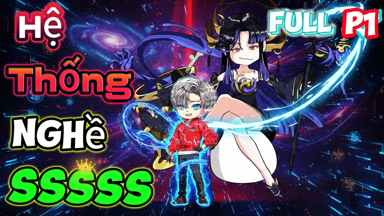 Hệ Thống Nghề Tai Ương Cấp SSSSS | Full P1 | Mỳ Vietsub