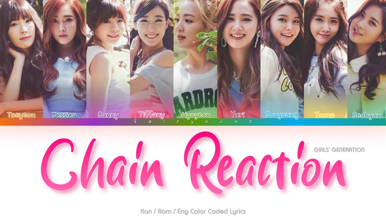 Girls’ Generation (少女時代) Chain Reaction Color Coded Lyrics (Kan/Rom/Eng)