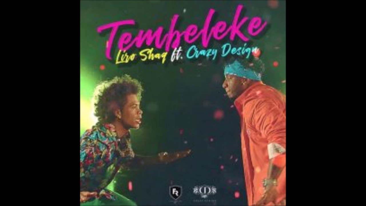 Crazy Desing ft Liro Shaq El Sofoke &ndash; El Tembeleke
