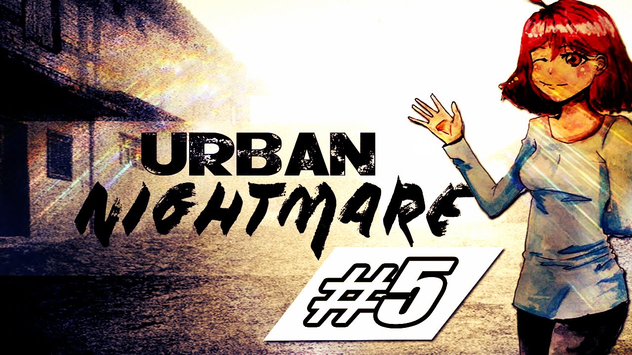 Прохождение: Urban Nightmare #5 - Терроризируем местных