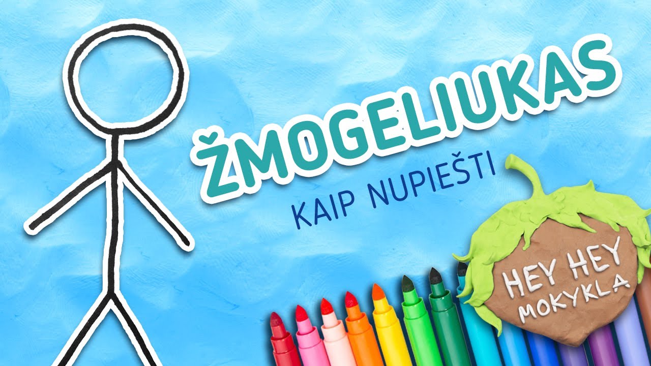 Hey Hey Mokykla ŽMOGELIUKAS STICKMAN (Kaip nupiešti žmogeliuką Piešimo pamokos Piešimas vaikams)
