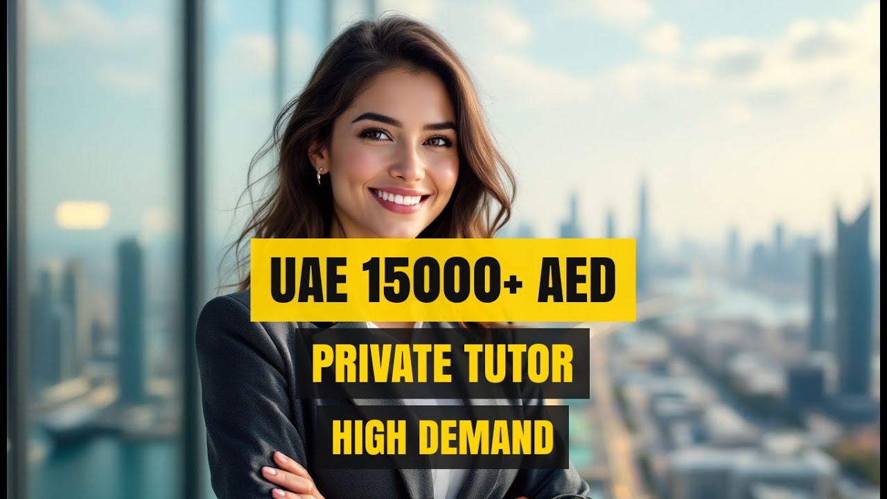 Earn 20k‑150k د.إ per month as Private Tutor in UAE &ndash; How to Land High‑Paying Tutoring Jobs