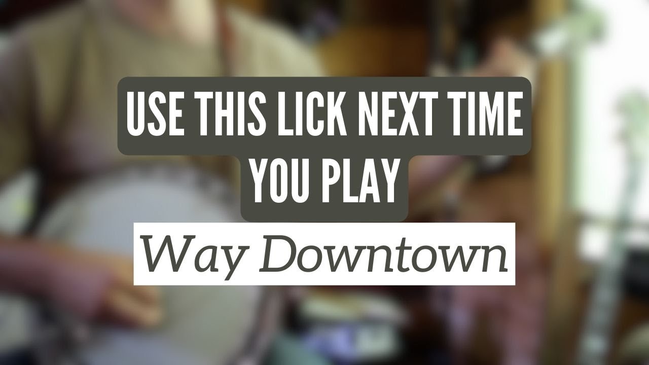 Bluesy Double Stop Banjo Lick for Way Downtown