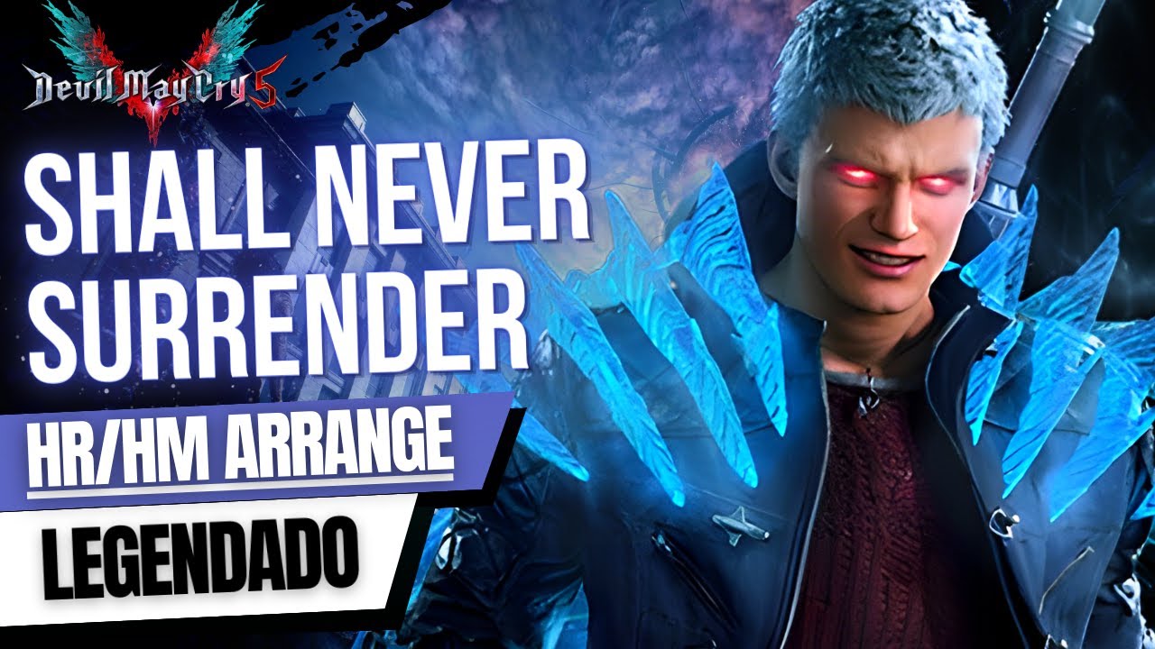 Shall Never Surrender - HR/HM Arrange (Legendado) | Devil May Cry 5
