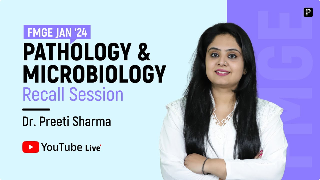 FMGE Jan 2024 Pathology & Microbiology Recall by Dr. Preeti Sharma🔍