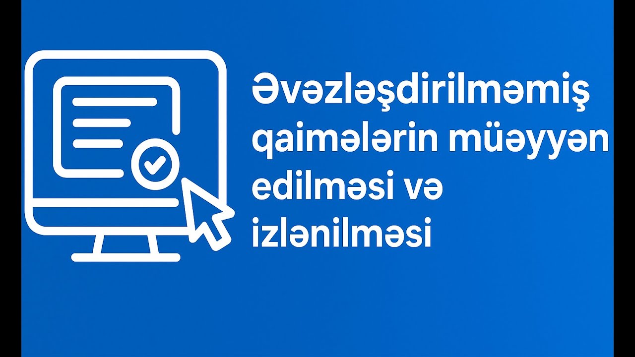 Əvəzləşdirilməmiş qaimələrin müəyyən edilməsi və izlənilməsi