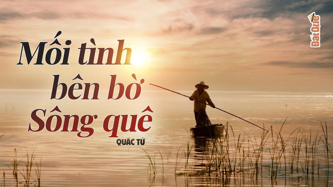 MỐI TÌNH BÊN BỜ SÔNG QUÊ | Truyện ngắn quê hương Đất Quê Radio