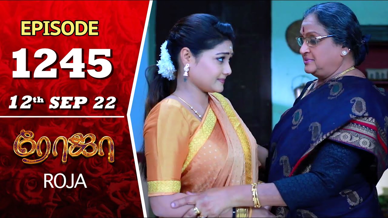 ROJA Serial | Episode 1245 | 12th Sep 2022 | Priyanka | Sibbu Suryan | Saregama TV Shows Tamil