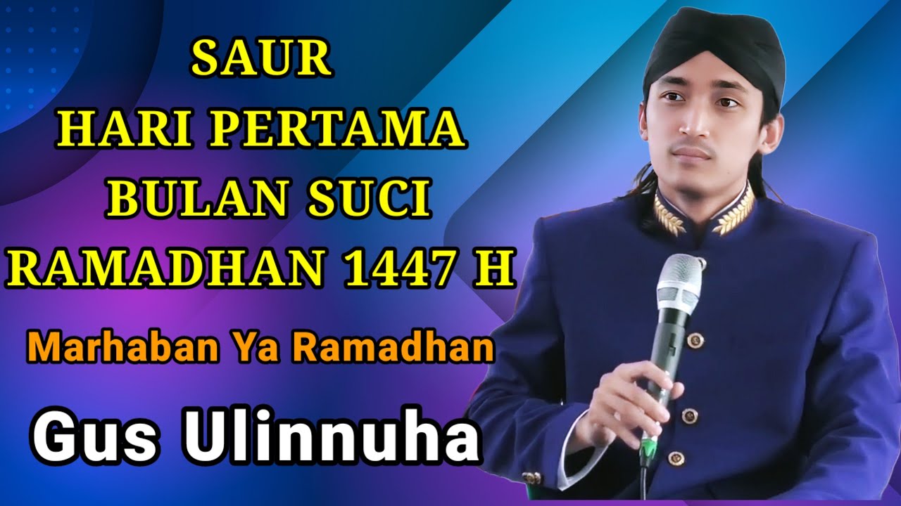 SAUR HARI PERTAMA BULAN SUCI RAMADHAN 1447 H NGAJI BERSAMA GUS ULINNUHA