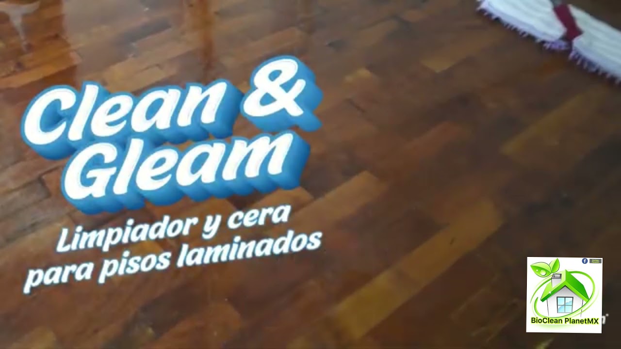 Clean & Gleam Lipiador de pisos laminados @BioClean PlanetMX