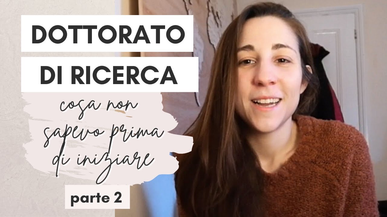3 COSE CHE NESSUNO TI DICE SUL DOTTORATO DI RICERCA PhD (Parte 2)