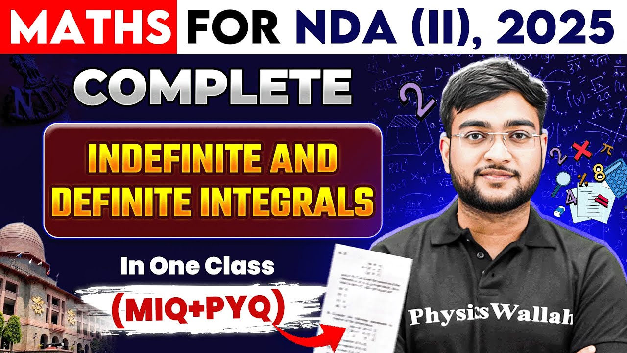 NDA Maths: Indefinite & Definite Integrals | Maths For NDA 2 2025 | NDA (II) Shakti 2025 |NDA 2 2025