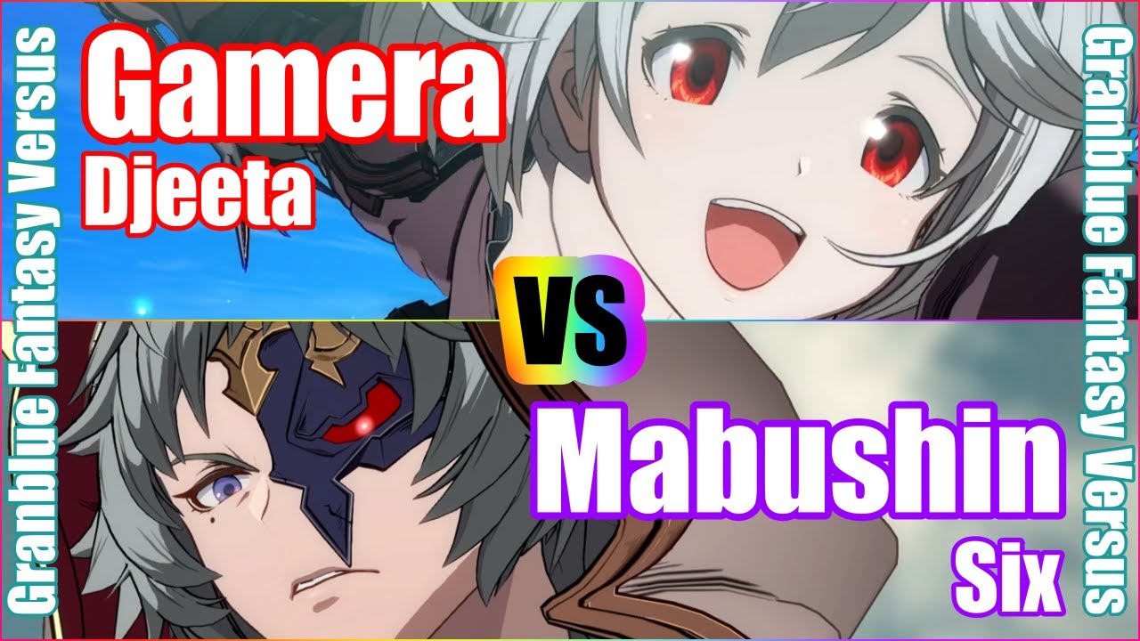 [GBVS] Granblue Fantasy Versus Rank match  Gamera (Djeeta) vs Mabushin (Six)