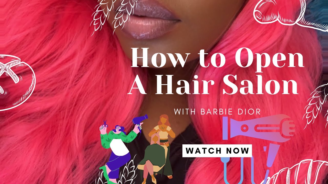 How to Open A Hair Salon: Starting a Hair Salon? Everything You Need to Know