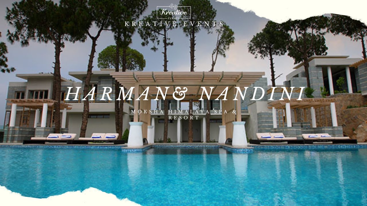 Moksha Himalaya Spa Resort :  HARMAN & NANDINI | Destination Wedding | Kreative Events