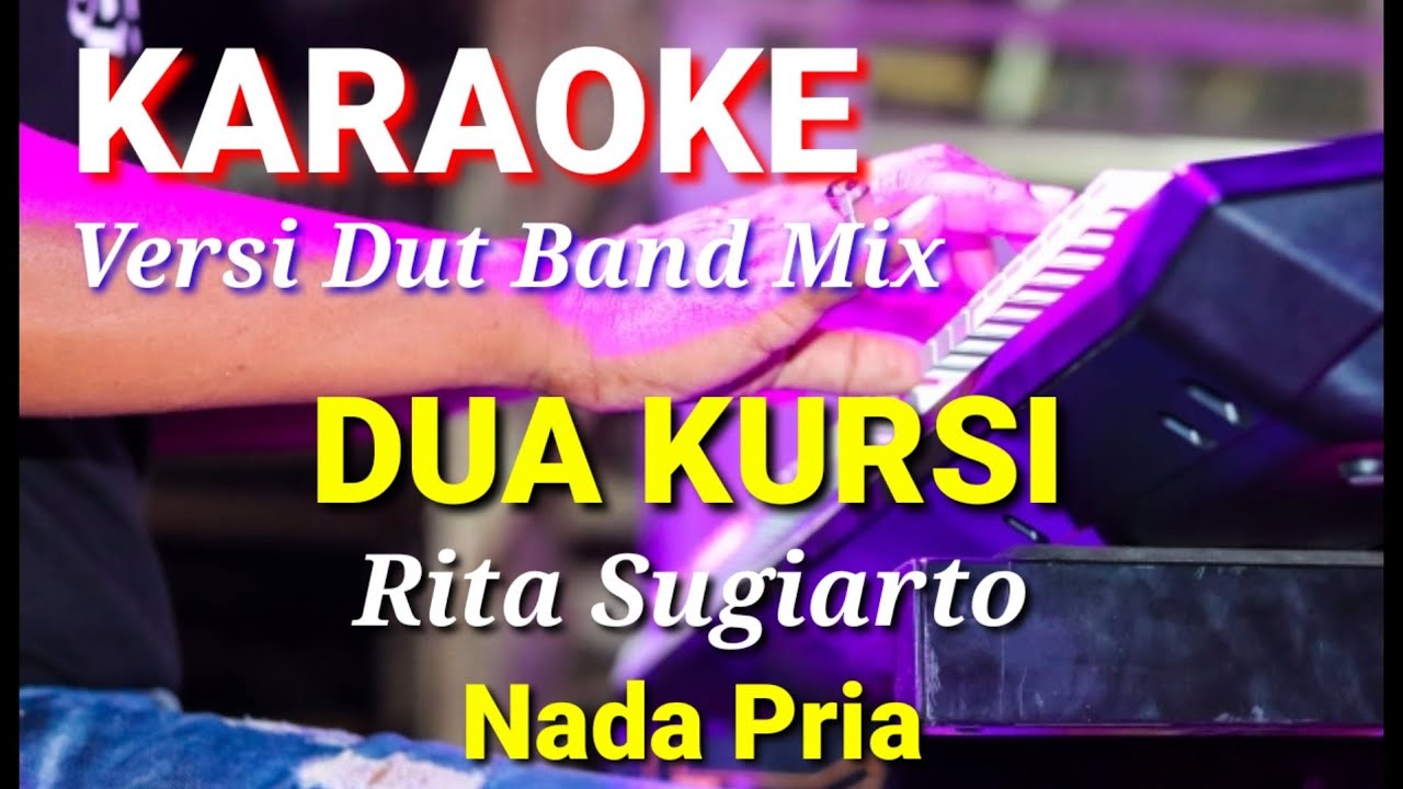 DUA KURSI - Rita Sugiarto | Karaoke dut band mix nada pria | Lirik