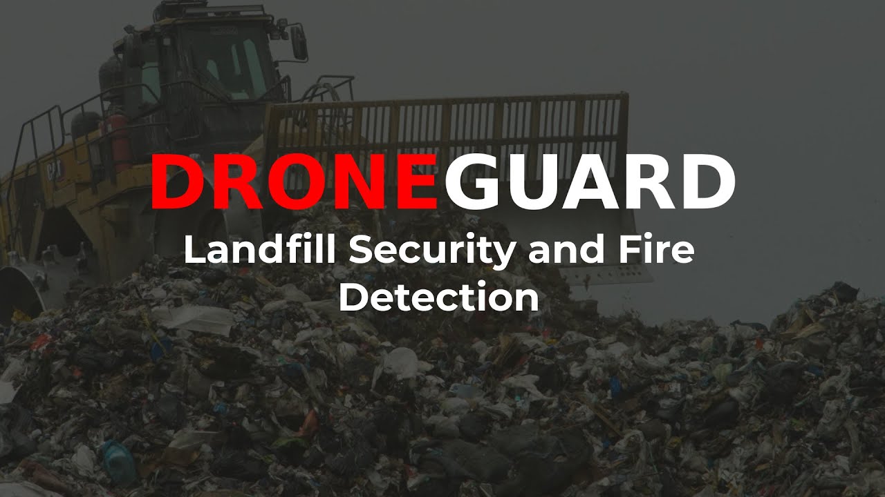 DRONEGUARD – Landfill Security and Fire Detection