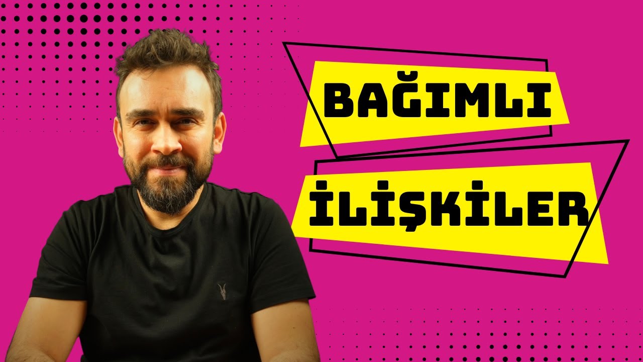 Bağımlı İlişkiler