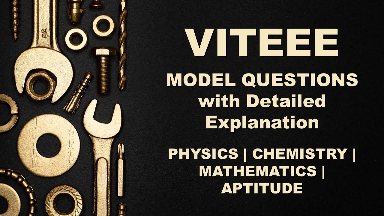 Vellore Institute of Technology: VITEEE | Model questions | Physics, Chemistry, Math, English, MAT