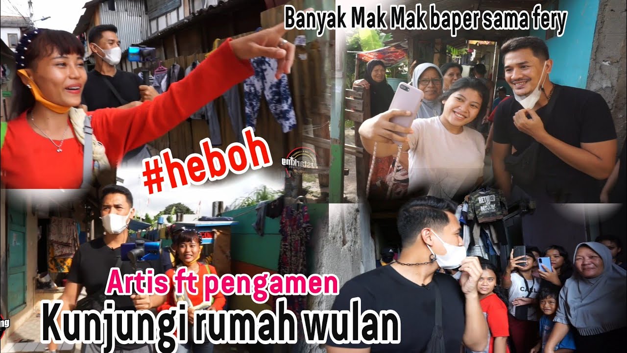 Kunjungi rumah Wulan pengamen suara emas bareng artis papan atas Fery ixel!! endingnya Mak Mak baper