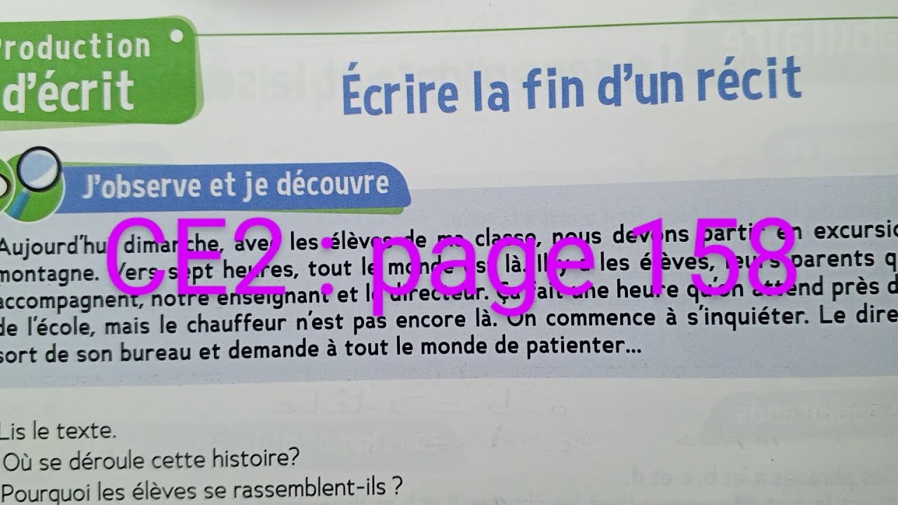 CE2 : Production d' écrit : Écrire la fin d' un récit page 158 . Le trésor des mots