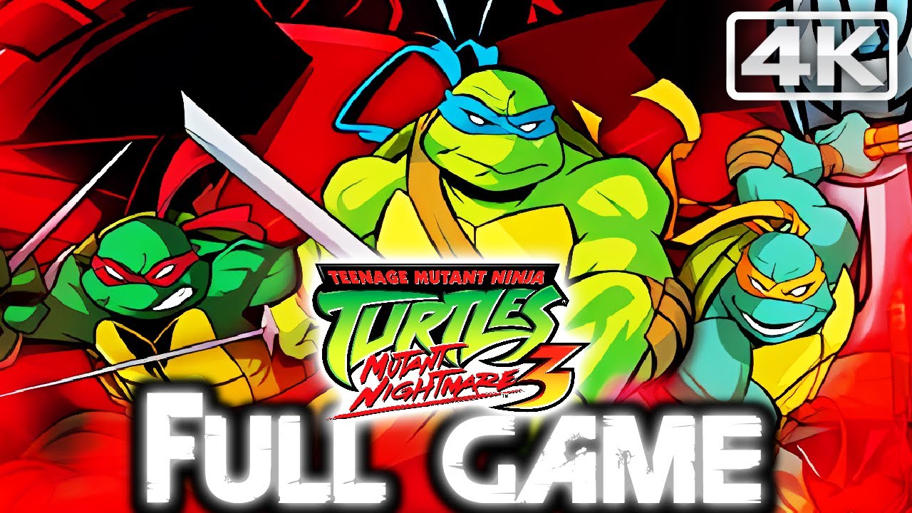 TEENAGE MUTANT NINJA TURTLES 3 MUTANT NIGHTMARE Gameplay Walkthrough FULL GAME (4K 60FPS)