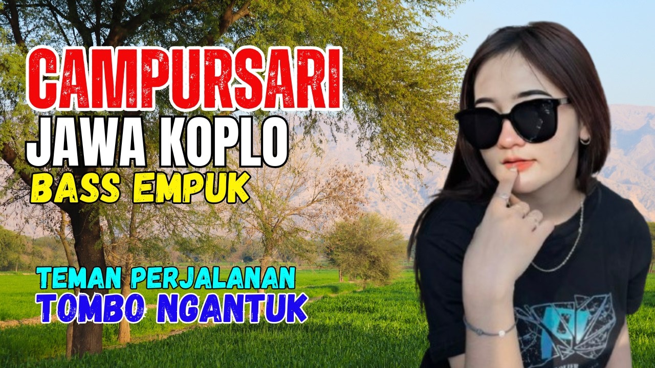 KUMPULAN CAMPURSARI DANGDUT JAWA KOPLO TOMBO NGANTUK TEMAN PERJALANAN
