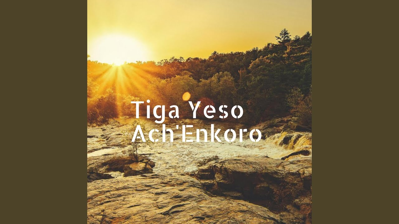 Tiga Yeso Ache'nkoro