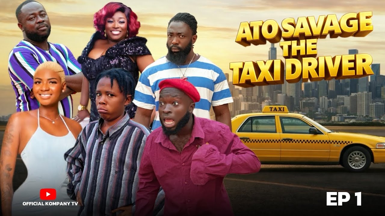 ATO SAVAGE THE TAXI DRIVER 🚕😂EPISODE 1 - KOMPANY, SEXY AFRAH, NAAMUNEY, NSAFOA HEMAA, 16 NAGGAZ